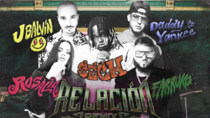 Sech, Daddy Yankee & J Balvin – Relación (Remix) [feat. ROSALÍA & Farruko]