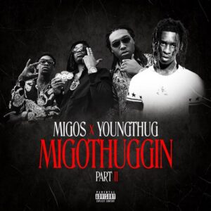 ALBUM: Young Thug & Migos – MigoThuggin, Pt. 2