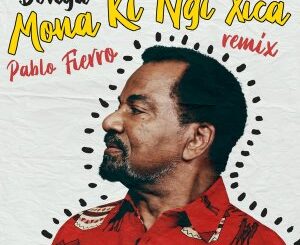 Bonga – Mona Ki Ngi Xica (Pablo Fierro Remix)