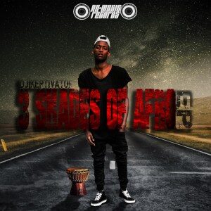 EP: DJ Keptivator – 3 Shades Of Afro