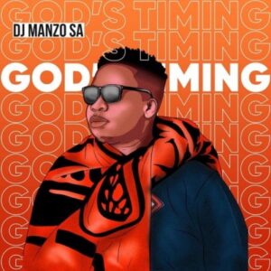 EP: DJ Manzo SA – God’s Timing