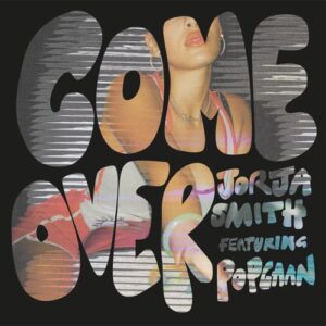 Jorja Smith – Come Over (feat. Popcaan)