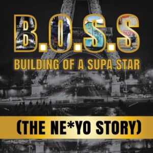 ALBUM: Ne-Yo – B.O.S.S. Building of a Supa Star (The Ne-Yo Story)