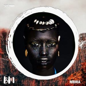 Selomi – Mbira (Original Mix) Ft. Gift Mugwidi