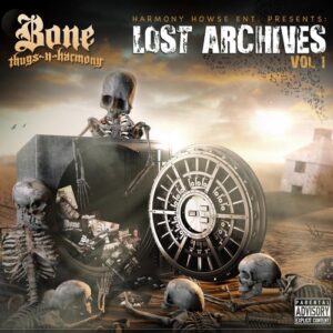 ALBUM: Bone Thugs-n-Harmony – Lost Archives, Vol. 1