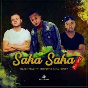 Mapentane – Saka Saka (Vocal Revisit) Ft. Freddy K & Dalootz