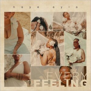 Naye Ayla – Every Feeling