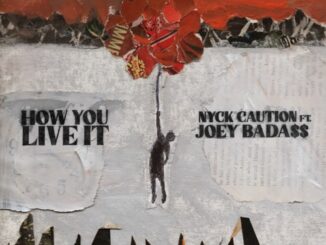 Nyck Caution – How You Live It (feat. Joey Bada$$)