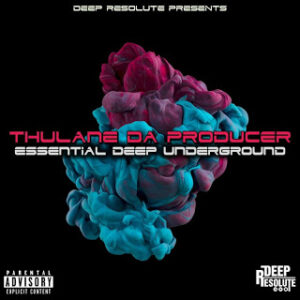 EP: EP: Thulane Da Producer – Essential Deep Underground