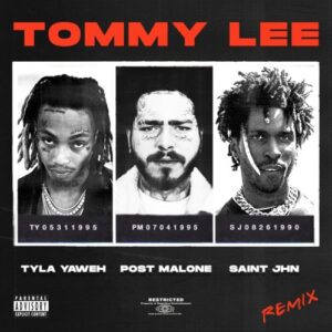 Tyla Yaweh – Tommy Lee (Remix) [feat. SAINt JHN & Post Malone]