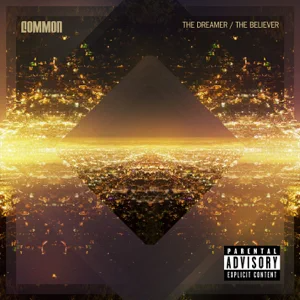 ALBUM: Common – The Dreamer, The Believer