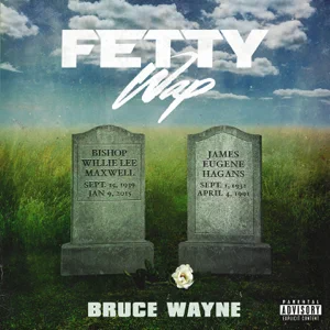 ALBUM: Fetty Wap – Bruce Wayne