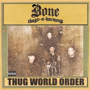 ALBUM: Bone Thugs-n-Harmony – Thug World Order