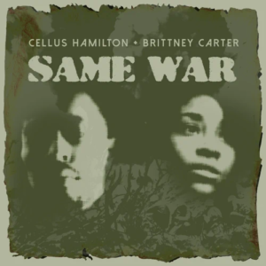 Cellus Hamilton – Same War (feat. Brittney Carter)