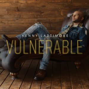 ALBUM: Kenny Lattimore – Vulnerable