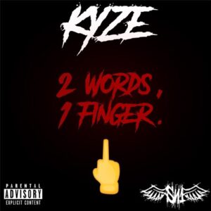 ALBUM: KYZE – 2 Words, 1 Finger