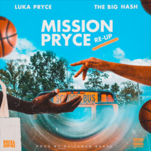 Luka Pryce – Mission Pryce (Re-Up) Ft. The Big Hash