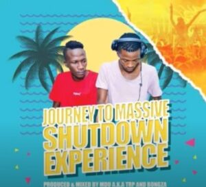 Mdu aka TRP – Journey To Massive Shutdown Experience Ft. BONGZA