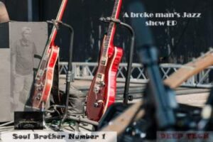 Soul Brother Number 1 – A Broke Man’s Jazz Show