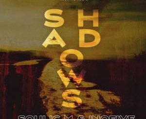 Soulic M – Shadows (Original Mix) Ft. InQfive