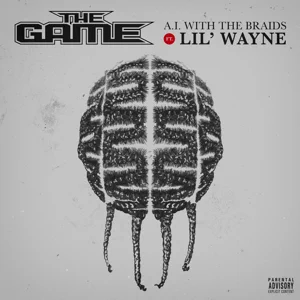 The Game – A.I. with the Braids (feat. Lil Wayne)