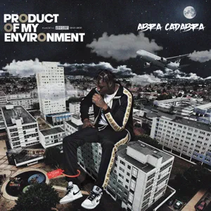 ALBUM: Abra Cadabra – Product of My Environment