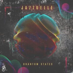 EP: Jazzuelle – Quantum States