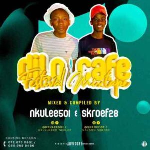 Nkulee 501 – Dilo Cafe Festival Mix Ft. Skroef28