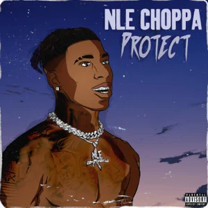 NLE Choppa – Protect