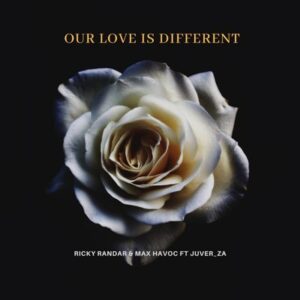 Ricky Randar – Our Love Is Different Ft. Juver ZA & Max Havoc