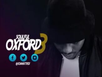 Soa Mattrix – Soulful Oxford mixtape 3 {Road To Album}