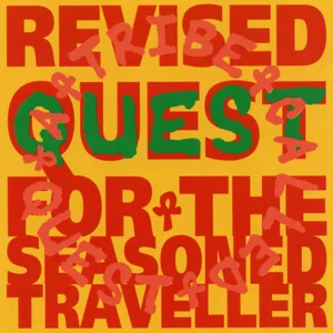 ALBUM: A Tribe Called Quest – Revised Quest for the Seasoned Traveller