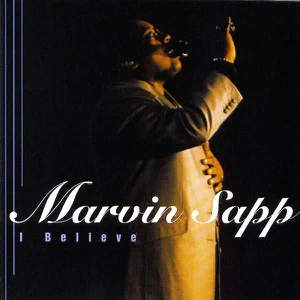 ALBUM: Marvin Sapp – I Believe