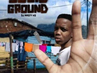 ALBUM: DJ Nasty KG – Solid Ground