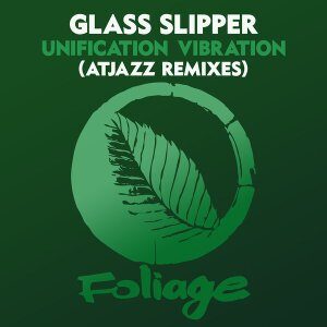 Glass Slipper – Unification Vibration (Atjazz Remix) Ft. Atjazz