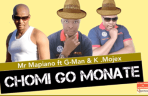Mr Mapiano – Chomi go Monate Ft. G-Man & K.Mojex (Original Mix)