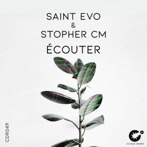 Saint Evo – Ecouter (Original Mix) Ft. Stopher CM