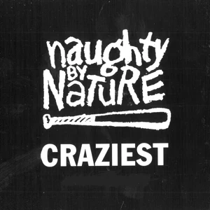 ALBUM: Naughty By Nature – Craziest
