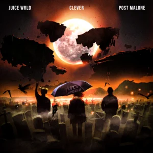 Juice WRLD, Clever, Post Malone – Life’s a Mess II