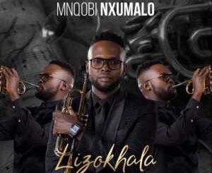 Mnqobi Nxumalo – Lizokhala