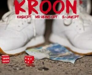 Mr Heinz – Kroon ft Kashcpt & E-Jaycpt