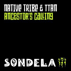 Native Tribe – Ancestor’s Calling Ft. Ttan