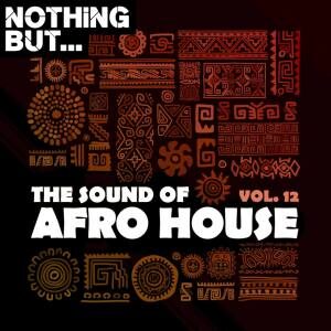 Nothing But… – The Sound of Afro House, Vol. 12