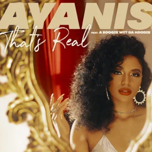 Ayanis – That's Real (feat. A Boogie wit da Hoodie)