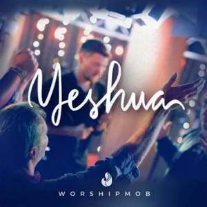 WorshipMob – Yeshua – EP