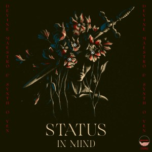 EP: Devine Maestro – Status In Mind Ft. Synth-O-Ven