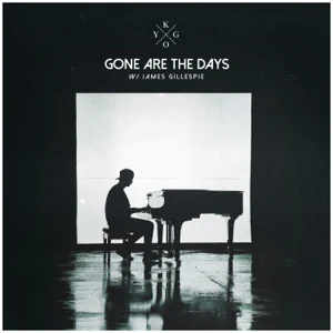 Kygo – Gone Are The Days (feat. James Gillespie)