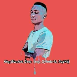 KingSfiso – llanga (Dj Llenter SA Slap Mix) Ft. Khoza