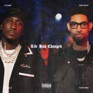 K CAMP – Life Has Changed (feat. PnB Rock)