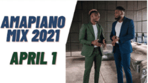 PS DJz – Amapiano Mix 2021 – | 1 April ft Kabza De small, Maphorisa, Kamo Mphela